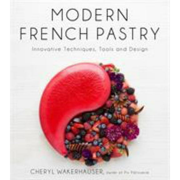 Pre-Owned Modern French Pastry: Innovative Techniques, Tools and Design (Hardcover) 1624144373 9781624144370