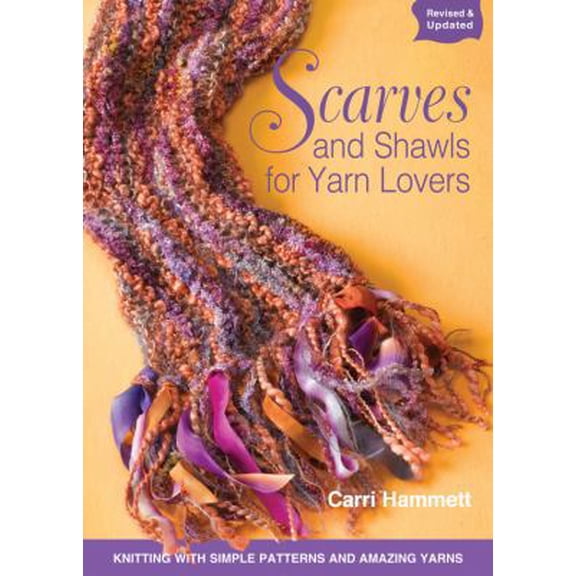 Pre-Owned Scarves and Shawls for Yarn Lovers: Knitting with Simple Patterns and Amazing Yarns (Paperback) 1589235266 9781589235267