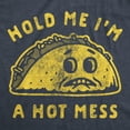 thumbnail image 2 of Mens Hold Me I'm A Hot Mess T Shirt Funny Taco Tuesday Cinco De May Graphic Tee Graphic Tees, 2 of 7