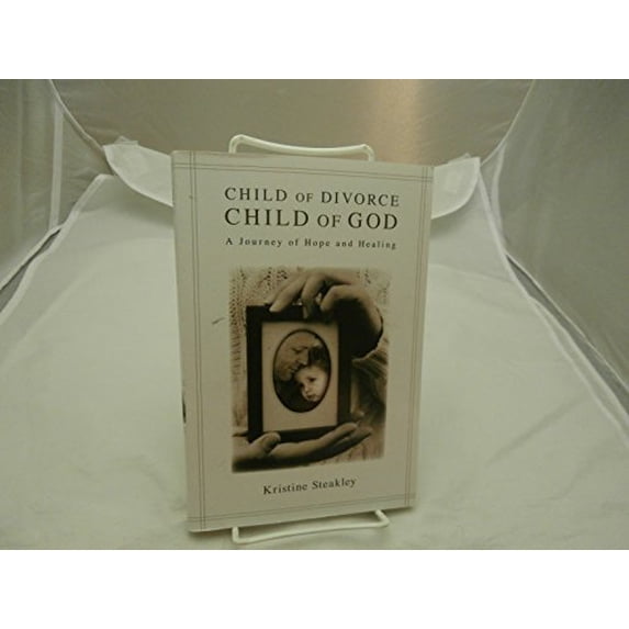 Pre-Owned Child of Divorce, Child of God: A Journey of Hope and Healing (Paperback) 0830834710 9780830834716