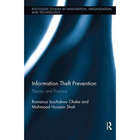 Pre-Owned Routledge Studies in Innovation, Organiz Information Theft Prevention: Theory and Practice, (Paperback)