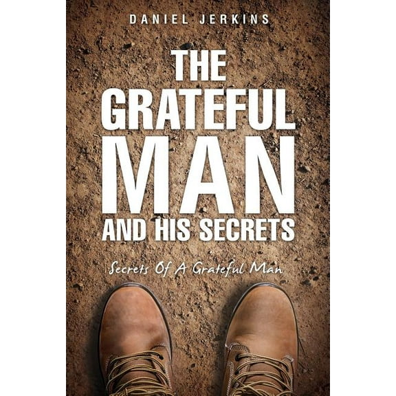 The Grateful Man and His Secrets, (Paperback)