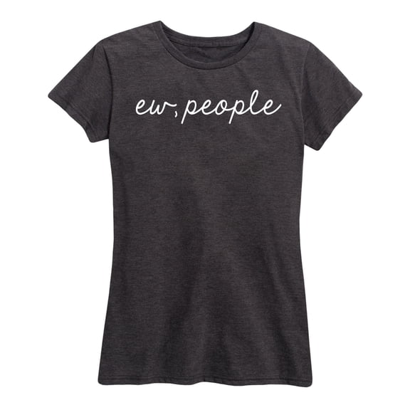 Instant Message - Ew, People - Women's Short Sleeve Graphic T-Shirt