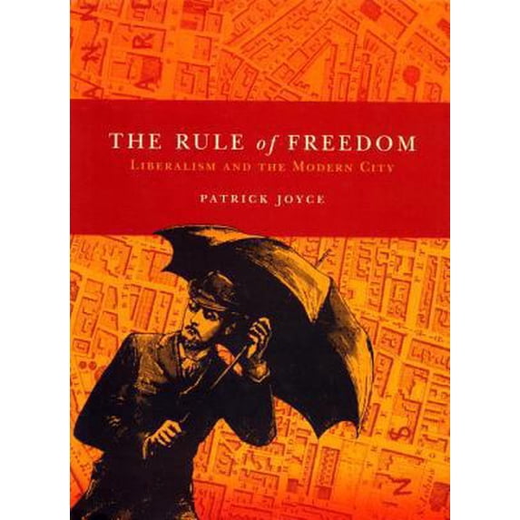 Pre-Owned The Rule of Freedom: Liberalism and the Modern City (Hardcover) 1859845207 9781859845202
