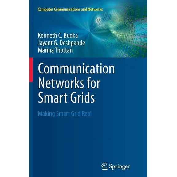 Computer Communications and Networks Communication Networks for Smart Grids: Making Smart Grid Real, (Paperback)