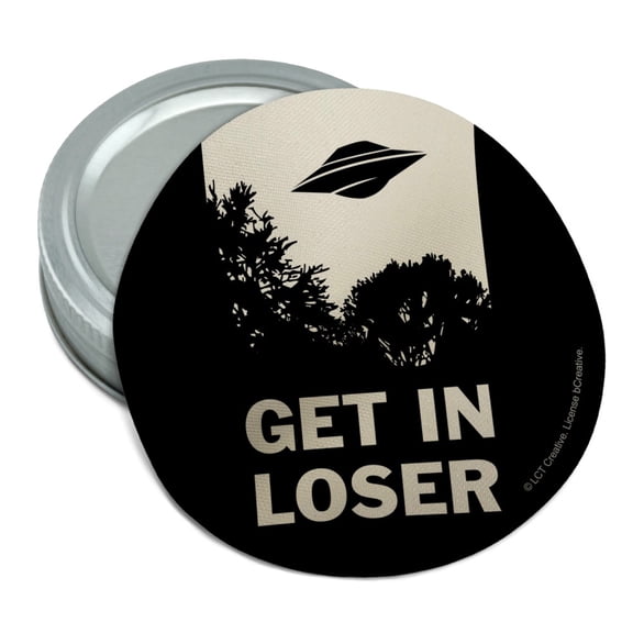 Get in Loser UFO Alien Abduction Funny Humor Round Rubber Non-Slip Jar Gripper Lid Opener