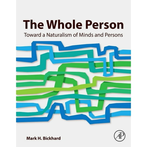 The Whole Person: Toward a Naturalism of Minds and Persons, (Paperback)