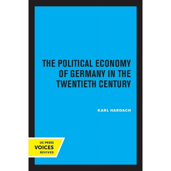 The Political Economy of Germany in the Twentieth Century, (Paperback)