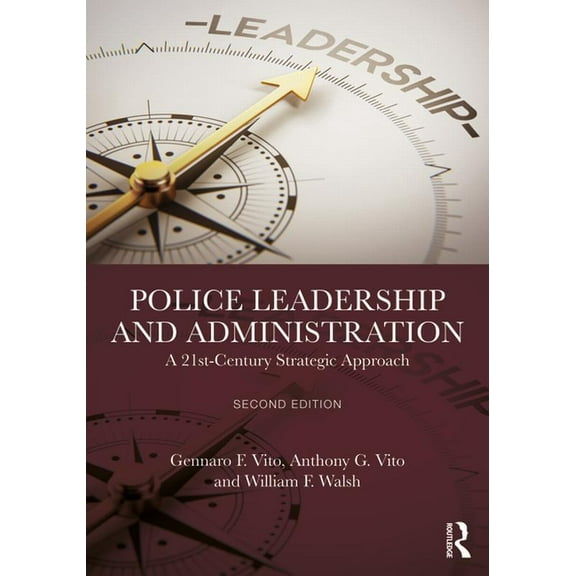 Police Leadership and Administration: A 21st-Century Strategic Approach, (Paperback)