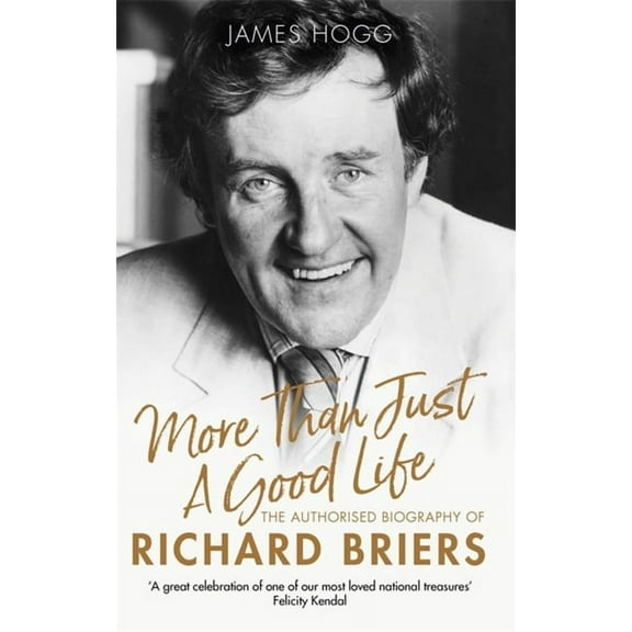 More Than Just a Good Life: The Authorised Biography of Richard Briers (Paperback)