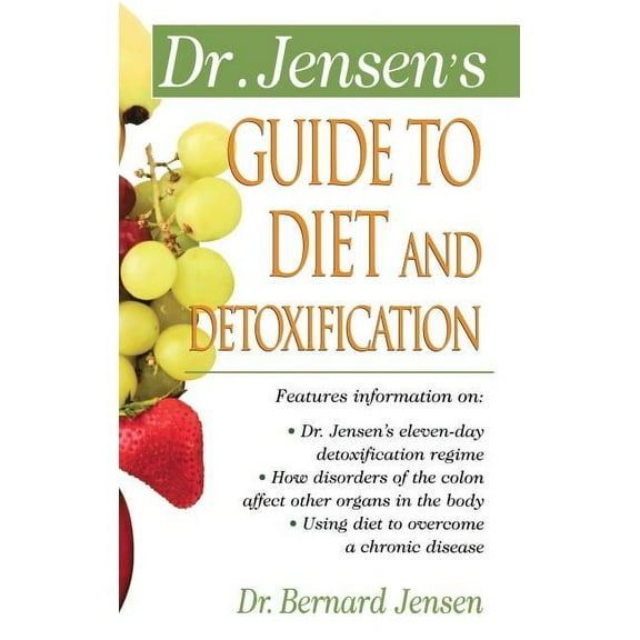 Dr. Jensen's Guide to Diet and Detoxification, (Hardcover)