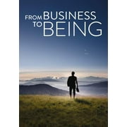 From Business to Being