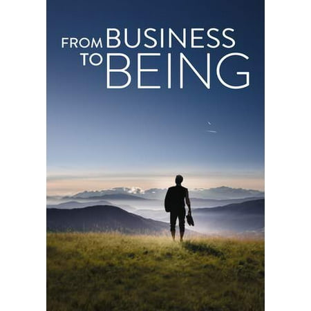 From Business to Being