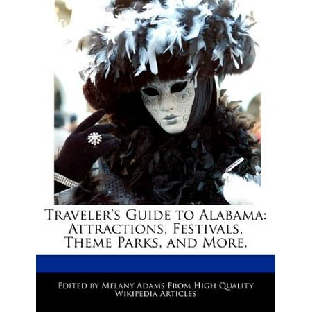 Traveler's Guide to Alabama : Attractions, Festivals, Theme Parks, and