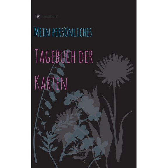 Tagebuch der Karten: mein persönliches Kartenlegetagebuch (Hardcover)
