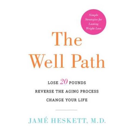 The Well Path: Lose 20 Pounds, Reverse the Aging Process, Change Your Life, Pre-Owned (Hardcover)