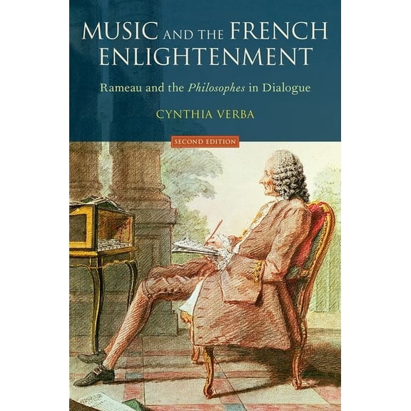 Music and the French Enlightenment: Rameau and the Philosophes in Dialogue, (Paperback)