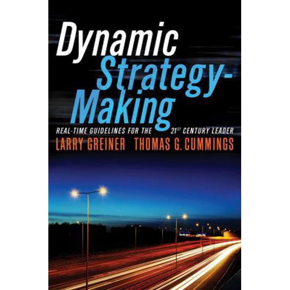 Pre-Owned Dynamic Strategy-Making: A Real-Time Approach for the 21st Century Leader (Hardcover) 0787996637 9780787996635
