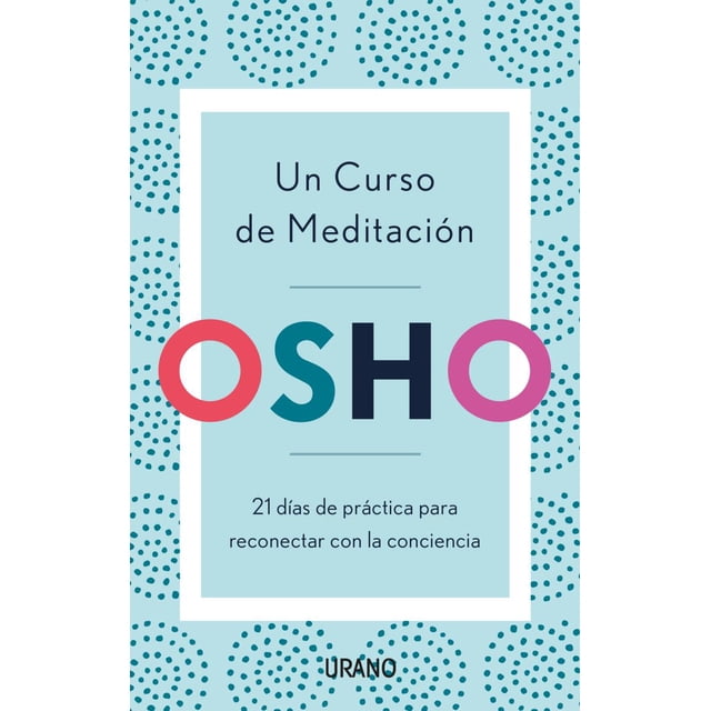 UN CURSO DE MEDITACION EDICIONES URANO OSHO