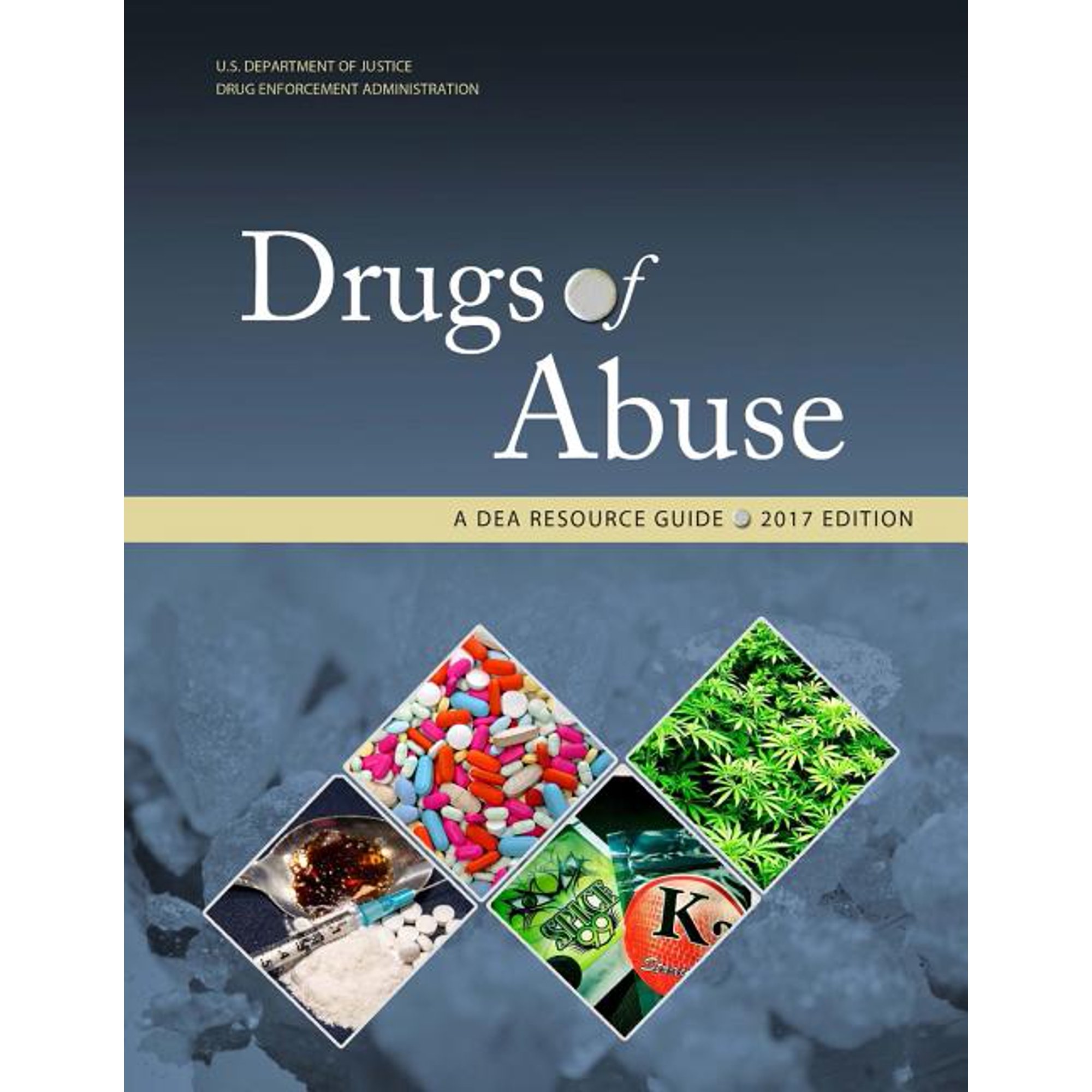 Drugs of Abuse, a Dea Resource Guide: 2017 Edition (Paperback) by Drug Enforcement Administration, U S Department of Justice, Penny Hill Press (Editor)