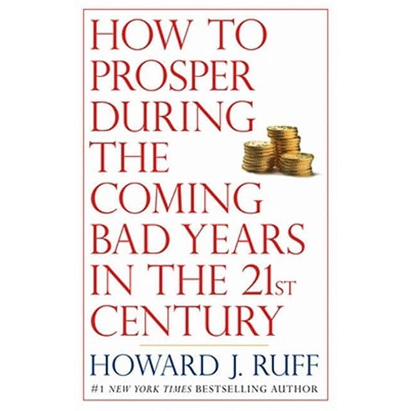 Pre-Owned How to Prosper During the Coming Bad Years in the 21st Century (Paperback) 0425224325 9780425224328