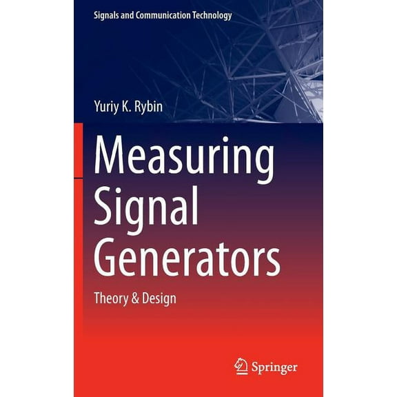 Signals and Communication Technology Measuring Signal Generators: Theory & Design, (Hardcover)