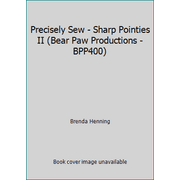 Pre-Owned Precisely Sew - Sharp Pointies II (Bear Paw Productions - BPP400) (Paperback) 0970231091 9780970231093