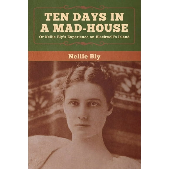 Ten Days in a Mad-House, (Paperback)