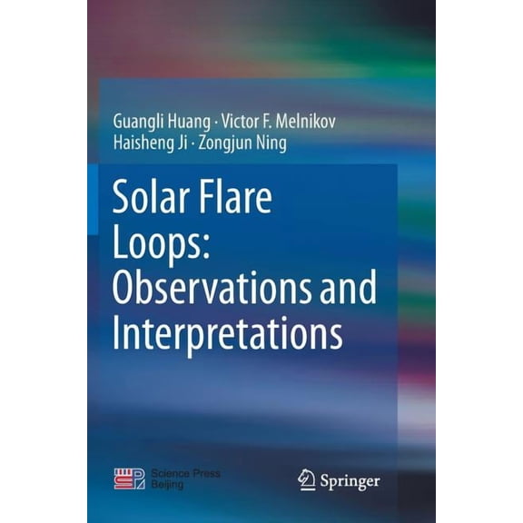Solar Flare Loops: Observations and Interpretations, (Paperback)