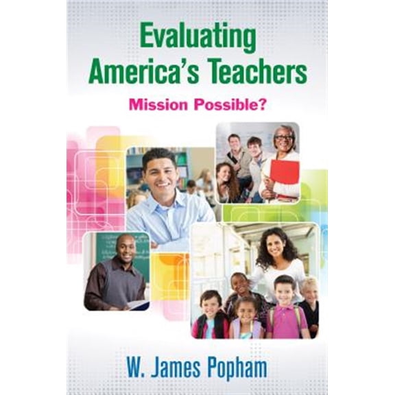 Pre-Owned Evaluating America's Teachers: Mission Possible? (Paperback) 1452260850 9781452260853