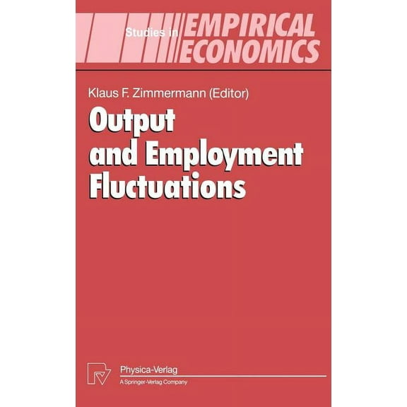 Studies in Empirical Economics Output and Employment Fluctuations, (Hardcover)