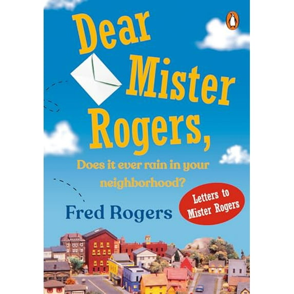 Pre-Owned Dear Mister Rogers, Does It Ever Rain in Your Neighborhood?: Letters to Mister Rogers (Paperback) 0140235159 9780140235159