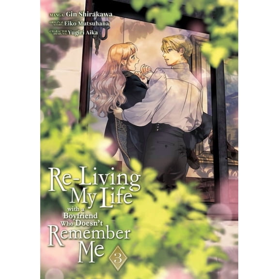 Re-Living My Life with a Boyfriend Who D Re-Living My Life with a Boyfriend Who Doesn't Remember Me (Manga) Vol. 3, (Paperback)