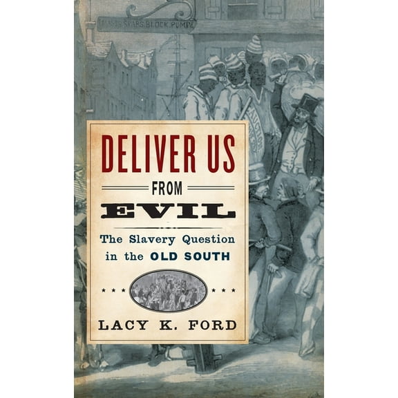Deliver Us from Evil: The Slavery Question in the Old South, (Hardcover)