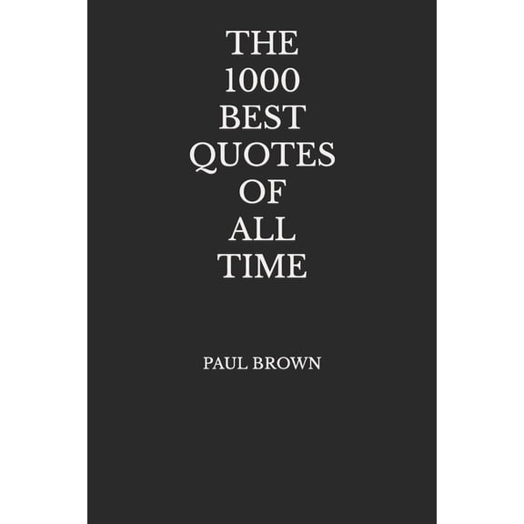 The 1000 Best Quotes Of All Time, (Paperback)