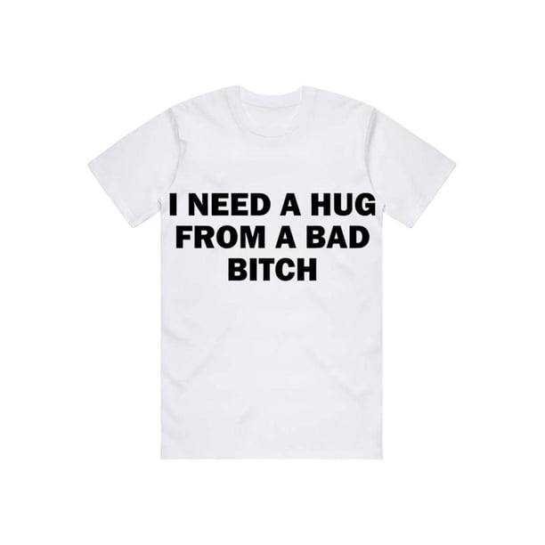 Camiseta divertida con memes, "Necesito un abrazo de una perra mala", camiseta unisex de regalo, tela suave, manga corta, camiseta con letras estampadas interesantes.