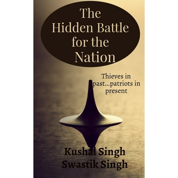 The Hidden Battle for the Nation Second Edition: Thieves in past....patriots in present!, (Paperback)