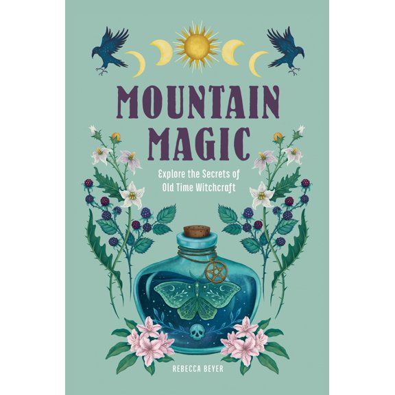 Pre-Owned Mountain Magic: Explore the Secrets of Old Time Witchcraft (Volume 1) (Modern Folk Magic, 1), 9781577153351, 1577153359, Hardcover,