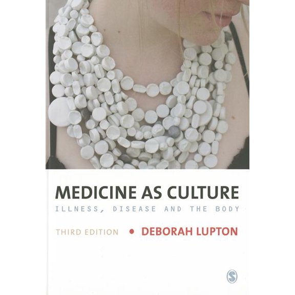 Medicine as Culture: Illness, Disease and the Body, (Paperback)