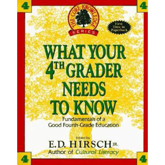 Pre-Owned What Your Fourth Grader Needs to Know: Fundamentals of a Good Fourth-Grade Education (The Core Knowledge) (Paperback) 0385312601 9780385312608