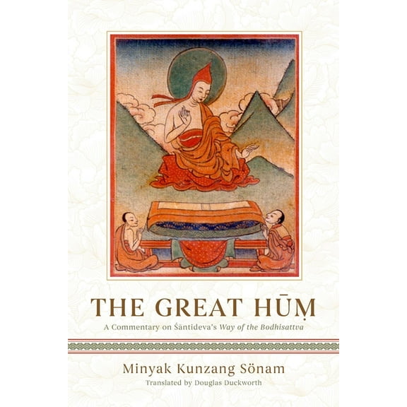 The Great Hum: A Commentary on Shantideva's Way of the Bodhisattva, (Hardcover)