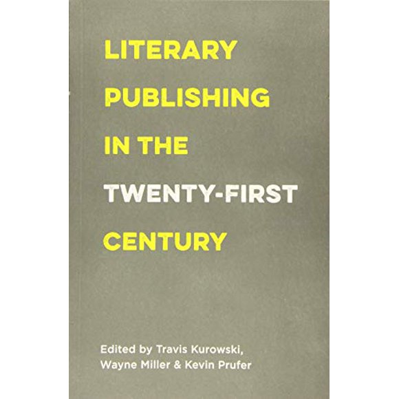 Literary Publishing in the Twenty-First Century