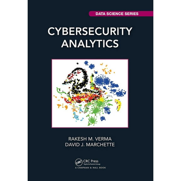 Chapman & Hall/CRC Data Science: Cybersecurity Analytics (Paperback)