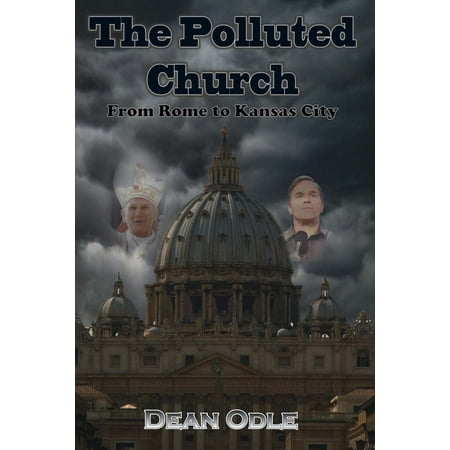 The Polluted Church: From Rome to Kansas City (Best Road Trips From Kansas City)