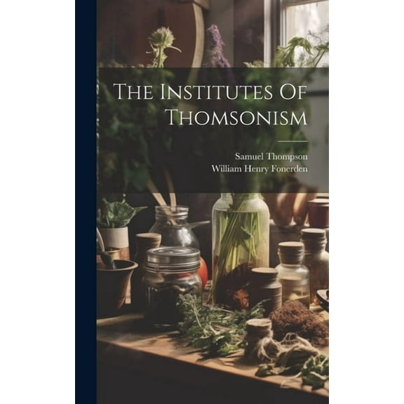 The Institutes Of Thomsonism