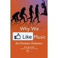 thumbnail image 1 of Pre-Owned Why We Like Music: Ear, Emotion, Evolution (Paperback) 193733001X 9781937330019, 1 of 1
