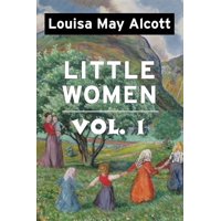 Little Women by Louisa May Alcott Vol 1 : Super Large Print Edition of the Classic Specially Designed for Low Vision Readers with a Giant Easy to Read Font (Paperback)