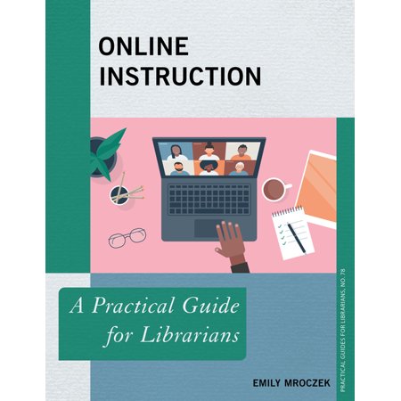 UPC: 9781538157671 | Practical Guides for Librarians: Online Instruction : A Practical Guide for Librarians (Paperback)