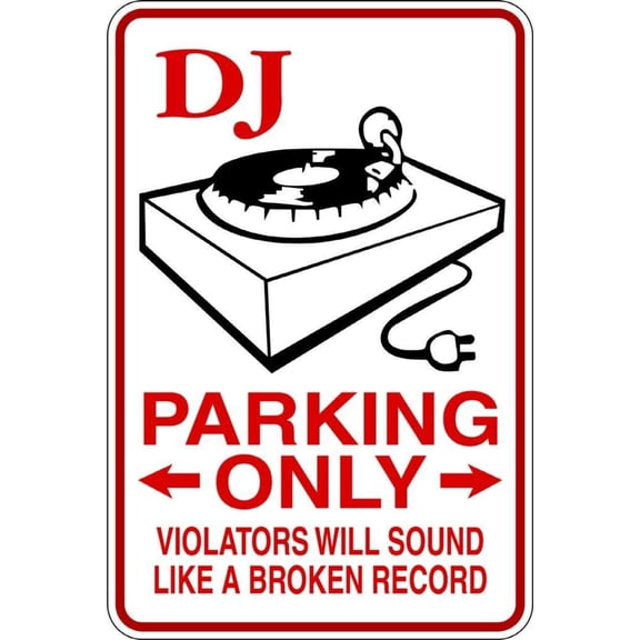 Custom Wall Decal : DJ Disc Jockey Violators will sound like a broken record Parking Signs Wall Sticker : 9 X18" -