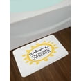 thumbnail image 2 of Saying Bath Mat, Welcome Sunshine on Sun Simplistic Typographic Composition Modern Art, Plush Bathroom Decor Mat with Non Slip Backing, 29.5" X 17.5", Yellow and Charcoal Grey, by Ambesonne, 2 of 2
